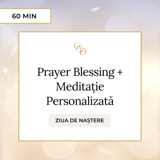 Sedinta Prayer Blessing + Meditatie Personalizata - Ziua de nastere