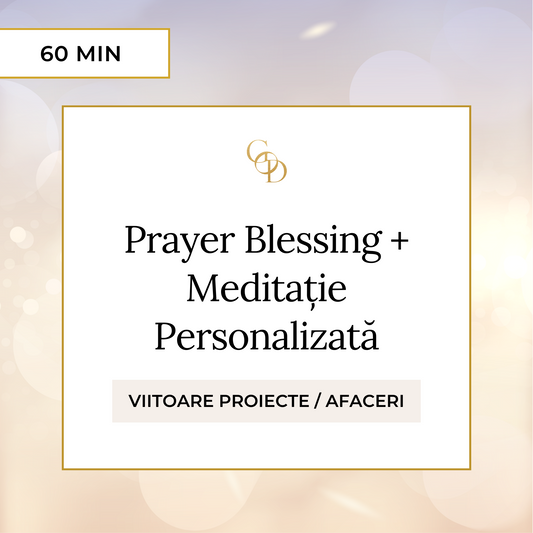 Sedinta Prayer Blessing + Meditatie Personalizata - Viitoare proiecte