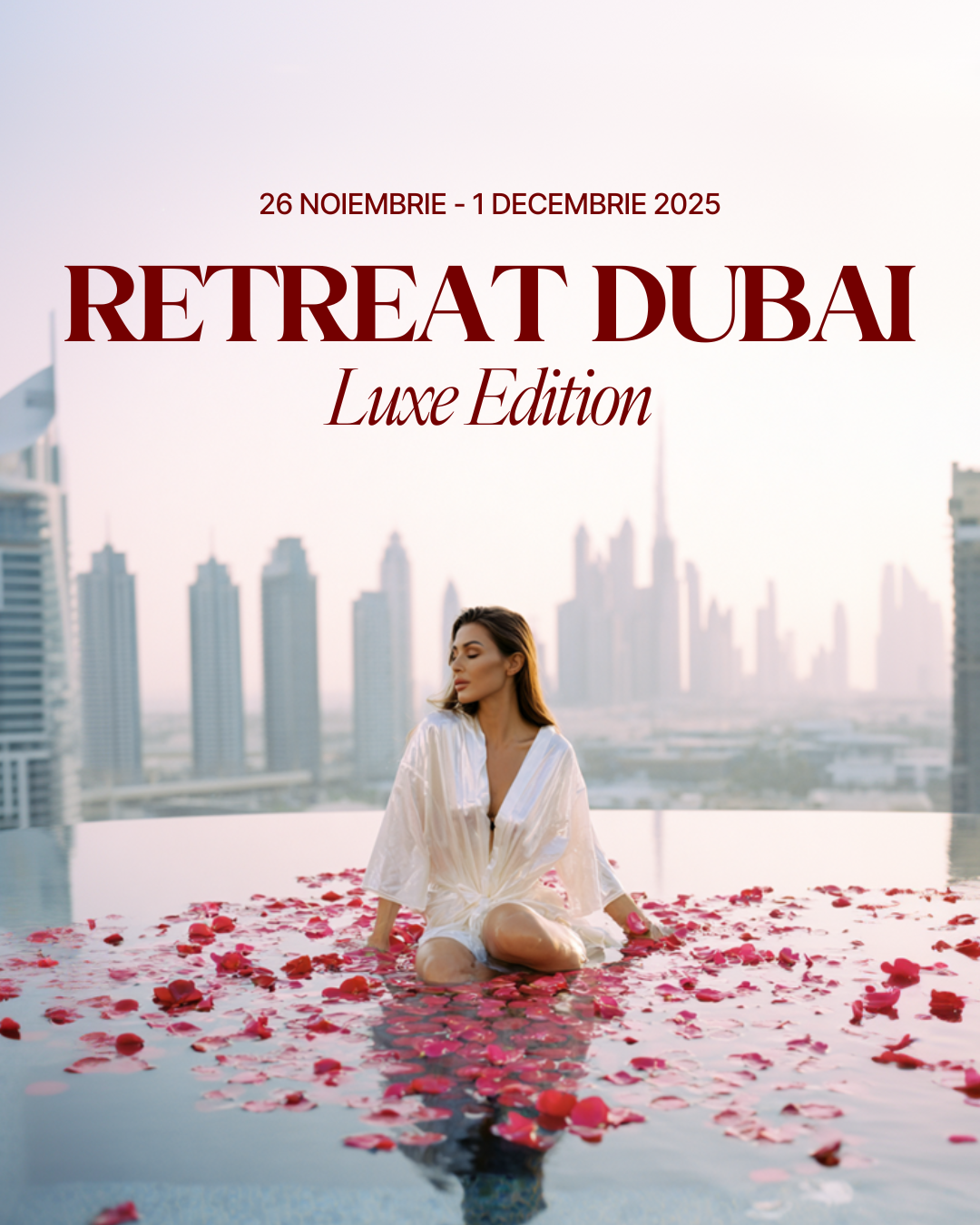 Retreat Dubai - Luxe Edition - 26 noiembrie - 1 decembrie 2025