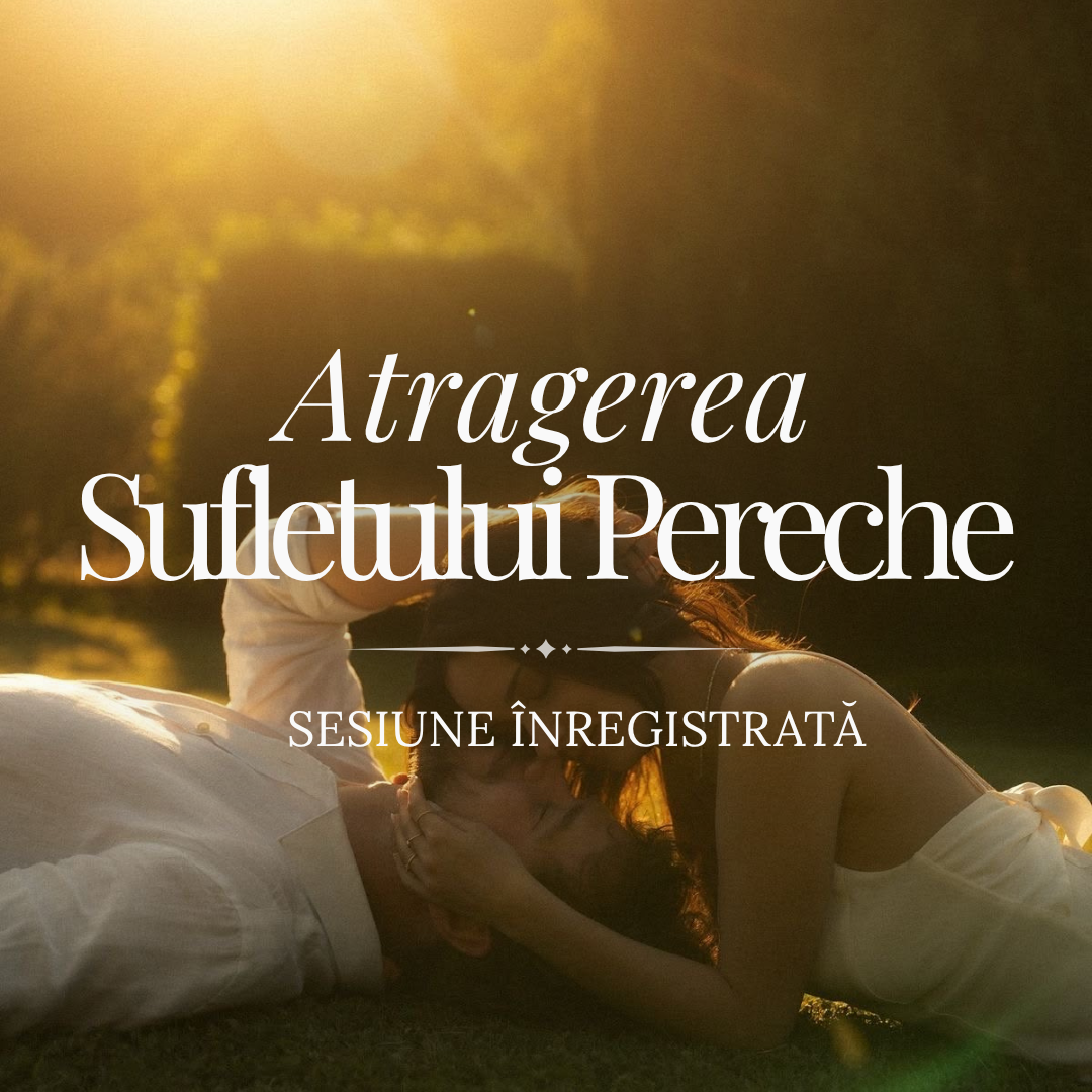 Sesiune de Vindecare – Atragerea Sufletului Pereche (Înregistrată)